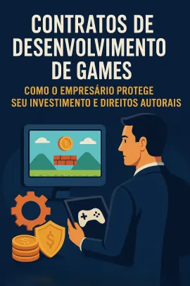Imagem da notícia Contratos de Desenvolvimento de Games: Como o Empresário Protege Seu Investimento e Direitos Autorais